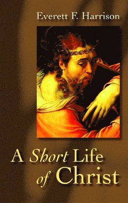 bokomslag A Short Life of Christ