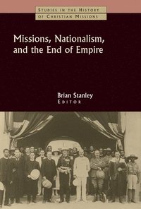 bokomslag Missions, Nationalism, and the End of Empire