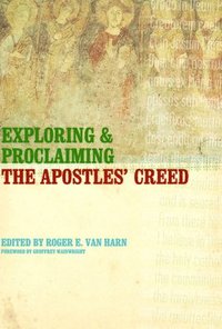 bokomslag Exploring and Proclaiming the Apostles' Creed