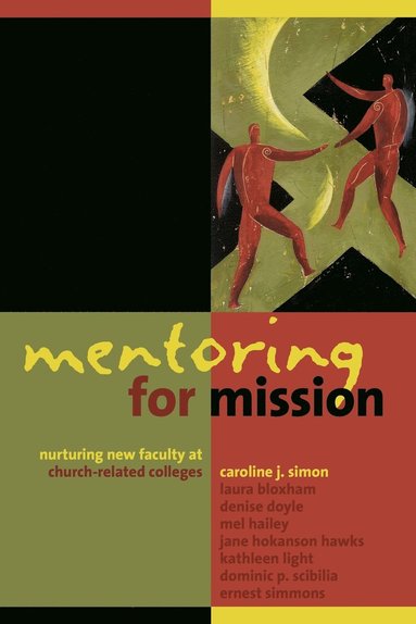 bokomslag Mentoring for Mission: Nurturing New Faculty at Church-Related Colleges