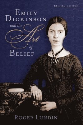 bokomslag Emily Dickinson and the Art of Belief