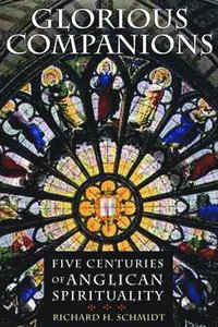 bokomslag Glorious Companions: Five Centuries of Anglican Spirituality