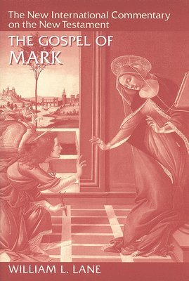 William L. Lane, William L Lane - The Gospel of Mark, Inbunden