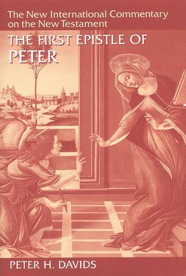 Peter H. Davids, Peter H Davids - The First Epistle of Peter, Inbunden