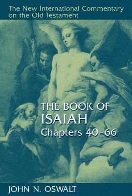 John N. Oswalt - The Book of Isaiah, Inbunden