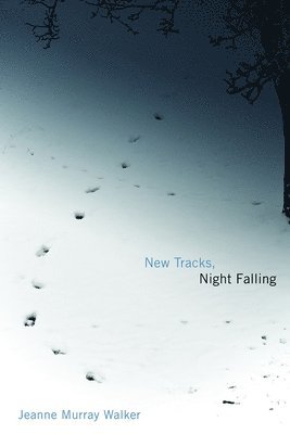 Jeanne Murray Walker - New Tracks, Night Falling, Häftad