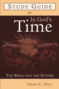 bokomslag Study Guide for in God's Time: The Bible and the Future