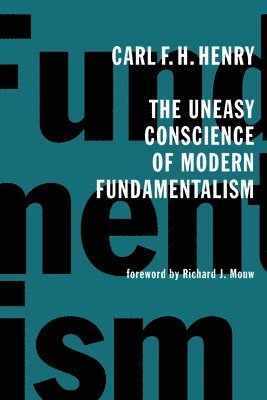 bokomslag Uneasy Conscience of Modern Fundamentalism