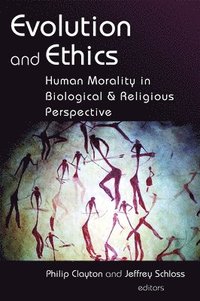 bokomslag Evolution and Ethics: Human Morality in Biological and Religious Perspective
