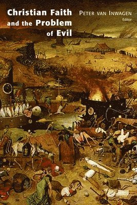 Peter Van Inwagen, Peter Van Inwagen - Christian Faith and the Problem of Evil, Häftad