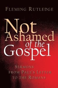 bokomslag Not Ashamed of the Gospel
