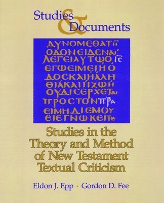 Eldon J. Epp, Gordon D. Fee - Studies in the Theory and Method of New Testament Textual Criticism, Häftad