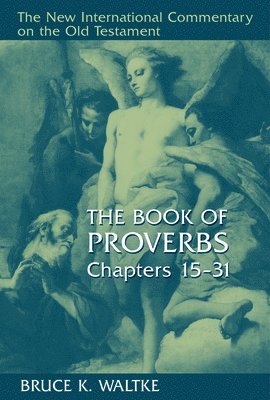 bokomslag The Book of Proverbs, Chapters 15-31