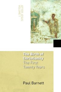 bokomslag The Birth of Christianity: The First Twenty Years