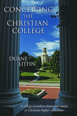 Conceiving the Christian College 1