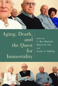 bokomslag Aging, Death, and the Quest for Immortality