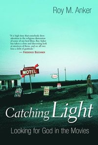 bokomslag Catching Light: Looking for God in the Movies