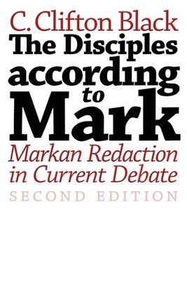 C. Clifton Black - Disciples According to Mark, Häftad