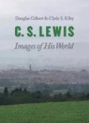 Douglas R. Gilbert, Clyde S. Kilby - C. S. Lewis: Images of His World, Inbunden