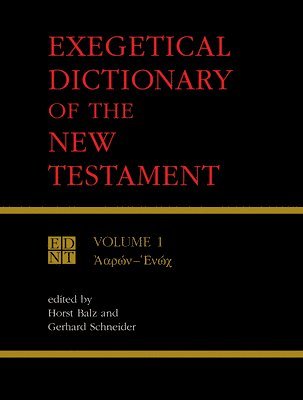 Horst Balz, Gerhard M. Schneider, Gerhard Schneider, Horst Balz - Exegetical Dictionary of the New Testament, Vol. 1, Häftad