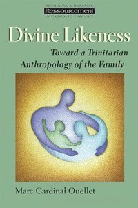 bokomslag Divine Likeness: Toward a Trinitarian Anthropology of the Family
