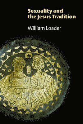 Sexuality and the Jesus Tradition