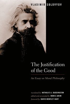 bokomslag The Justification of the Good: An Essay on Moral Philosophy