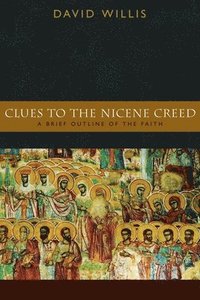 bokomslag Clues to the Nicene Creed