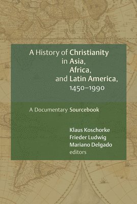 History of Christianity in Asia, Africa and Latin America, 1450-1990 1
