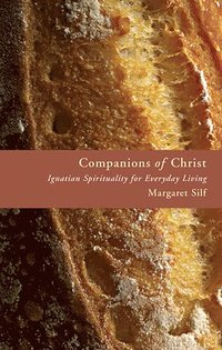 bokomslag Companions of Christ: Ignatian Spirituality for Everyday Living