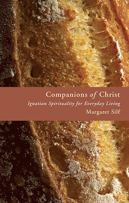Companions of Christ: Ignatian Spirituality for Everyday Living 1