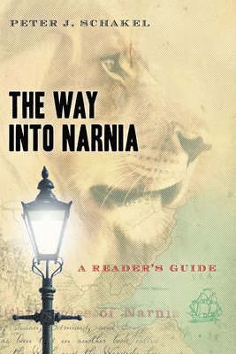 Peter J. Schakel - The Way into Narnia: A Reader's Guide, Häftad