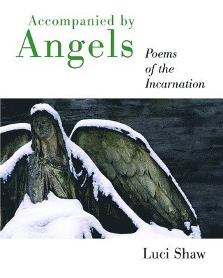 Luci Shaw - Accompanied by Angels, Häftad