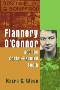 bokomslag Flannery O'Connor and the Christ-haunted South