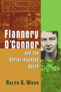 bokomslag Flannery O'Connor and the Christ-Haunted South