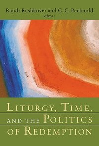 bokomslag Liturgy, Time, and the Politics of Redemption