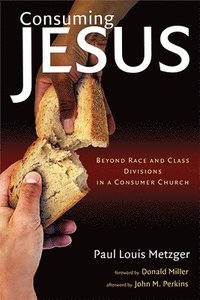 bokomslag Consuming Jesus: Beyond Race and Class Dicisions in a Consumer Chruch