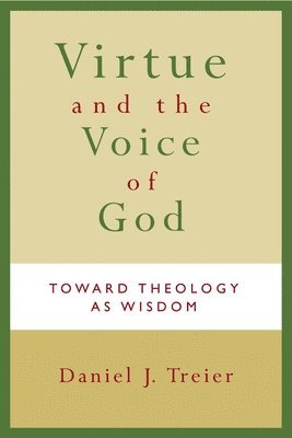 bokomslag Virtue and the Voice of God: Toward Theology as Wisdom