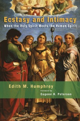 Edith M. Humphrey - Ecstasy and Intimacy, Häftad