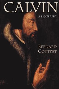 bokomslag Calvin: A Biography