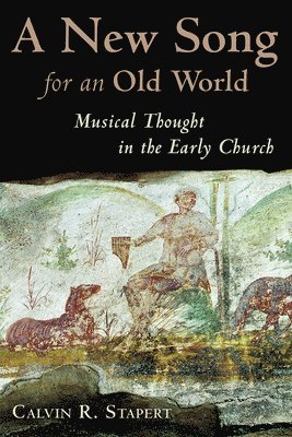 bokomslag A New Song for an Old World: Musical Thought in the Early Church