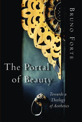 Bruno Forte - Portal of Beauty, Häftad