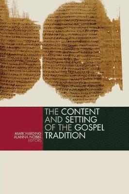 Content and the Setting of the Gospel Tradition 1