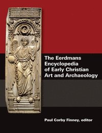 bokomslag Eerdmans Encyclopedia of Early Christian Art and Archaeology