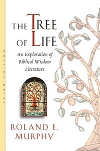 bokomslag The Tree of Life: an Exploration of Biblical Wisdom Literature
