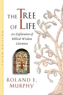 bokomslag The Tree of Life: an Exploration of Biblical Wisdom Literature