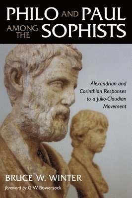 Philo and Paul among the Sophists 1