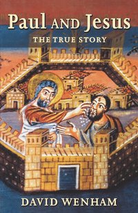 bokomslag Paul and Jesus: The True Story