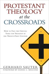 bokomslag Protestant Theology at the Crossroads