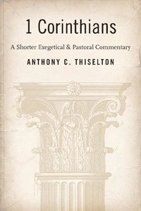 bokomslag 1 corinthians - a shorter exegetical and pastoral commentary